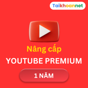 Nâng cấp chính chủ tài khoản youtube premium 1 năm tại taikhoannet.com