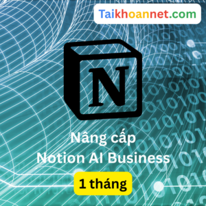 Nâng cấp tài khoản Notion AI Business gói 20$ 1 tháng
